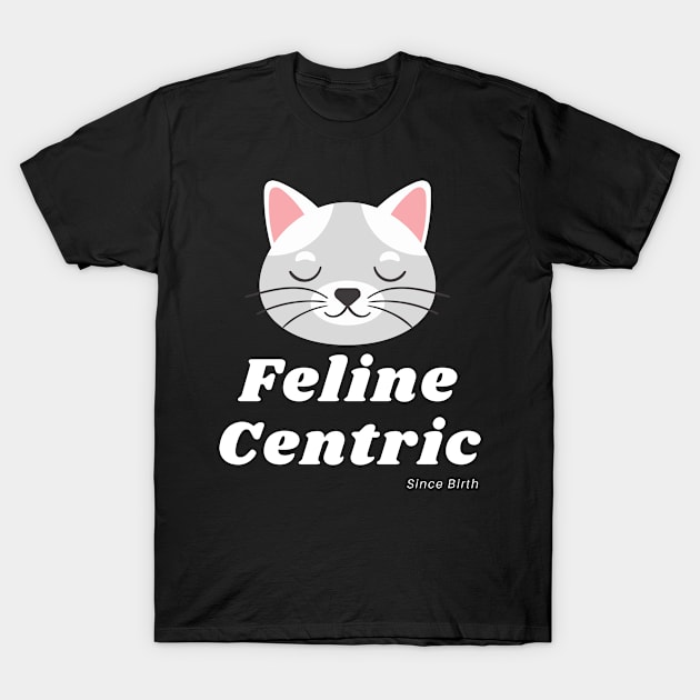 Feline Centric Since Birth - Sleepy Cat T-Shirt by Meanwhile Prints